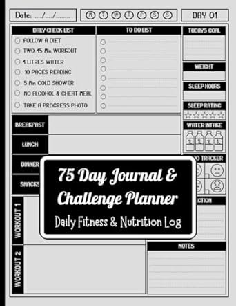 75 Day Journal & Challenge Planner: Daily Progress Tracker for Your Diet Plans & Exercise With Daily Checklists and Prompts for Beginners | Become The Best Version of You in 75 Days